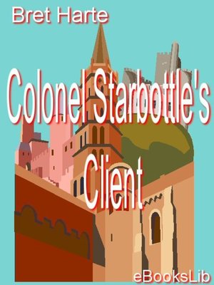 cover image of Colonel Starbottle's Client